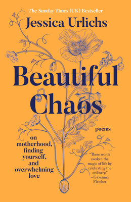 Beautiful Chaos: On Motherhood, Finding Yourself, and Overwhelming Love