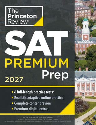 Princeton Review SAT Premium Prep, 2027: 6 Full-Length Practice Tests (3 in Book + 3 Adaptive Tests Online) + Online Flashcards + Review & Tools