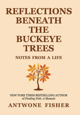 Reflections Beneath the Buckeye Trees: Notes from a Life