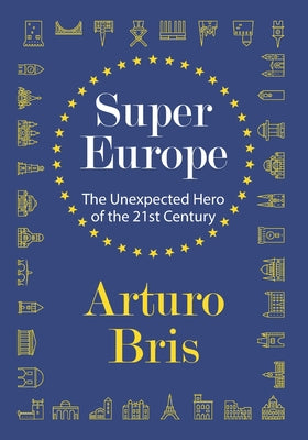SuperEurope: The Unexpected Hero of the 21st Century