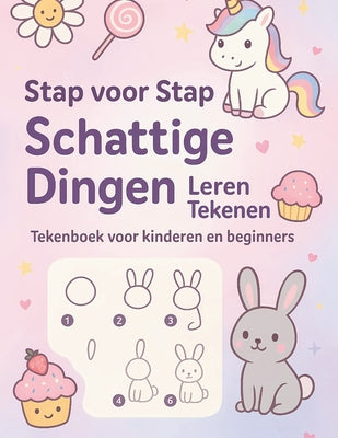 Stap voor Stap Schattige Dingen Leren Tekenen: Tekengids voor Kinderen en Beginners - Leer Eenvoudig en Creatief Tekenen