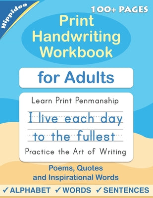 Print Handwriting Workbook for Adults: Improve your printing handwriting & practice print penmanship workbook for adults