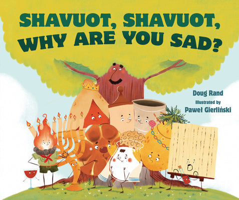 Shavuot, Shavuot, Why Are You Sad?