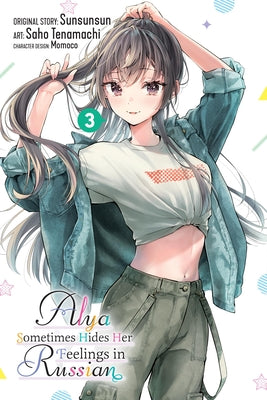 Alya Sometimes Hides Her Feelings in Russian, Vol. 3 (Manga): Volume 3
