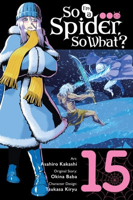 So I'm a Spider, So What?, Vol. 15 (Manga): Volume 15