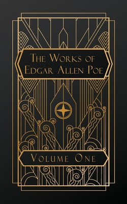 The Works of Edgar Allen Poe: Volume One
