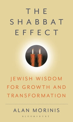 The Shabbat Effect: Jewish Wisdom for Growth and Transformation