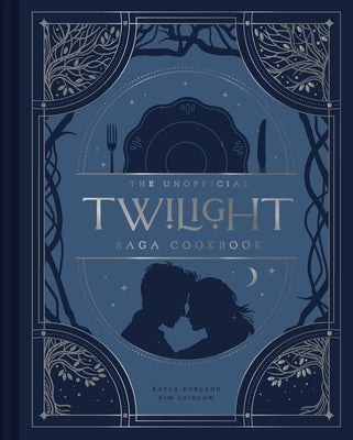 The Unofficial Twilight Saga Cookbook: Flavors from Forks