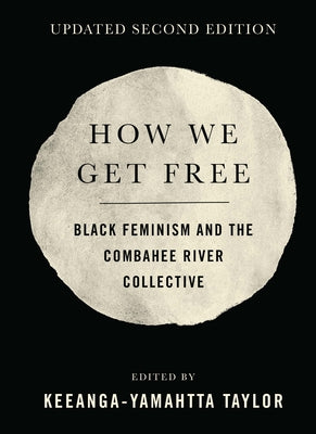 How We Get Free (Updated 2nd Edition): Black Feminism and the Combahee River Collective