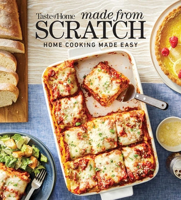 Taste of Home Made from Scratch: 275 Recipes Heirloom and Copycat Favorites Nutrition Facts Included
