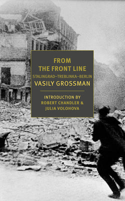 From the Front Line: Stalingrad-Treblinka-Berlin, 1941-45