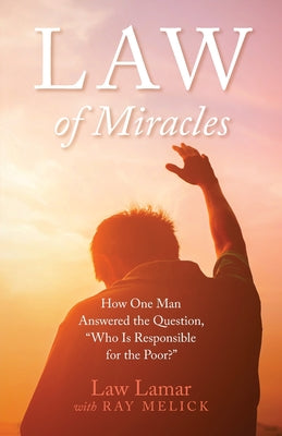 Law of Miracles: How One Man Answered the Question, 