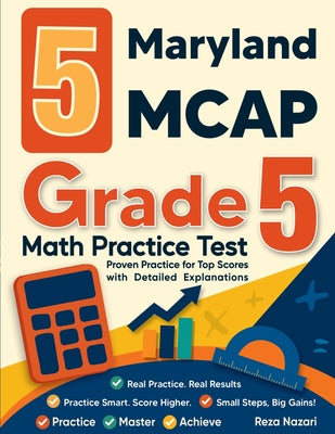 5 Maryland MCAP Grade 5 Math Practice Tests: Proven Practice for Top Scores with Detailed Explanations