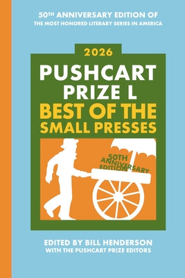 Pushcart Prize L: Best of the Small Presses (2026)