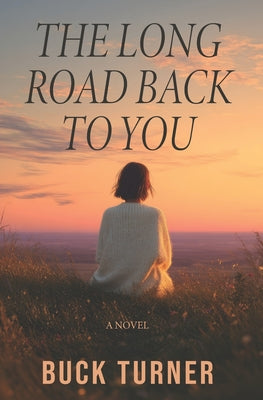 The Long Road Back to You