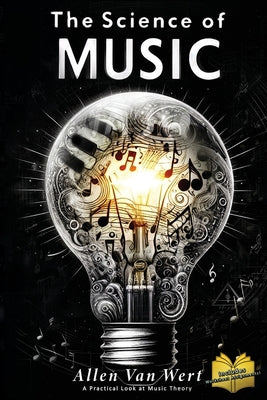 The Science of Music: A Practical Look at Music Theory