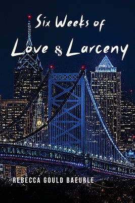 Six Weeks of Love & Larceny
