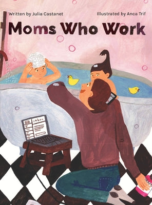 Moms Who Work: A Celebratory Anthem for Working Mothers