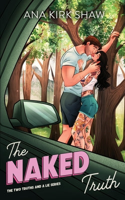 The Naked Truth: An Enemies to Lovers Road Trip Romance