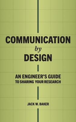 Communication by Design: An Engineer's Guide to Sharing Your Research