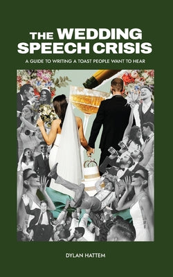 The Wedding Speech Crisis: A Guide to Writing a Toast People Want to Hear