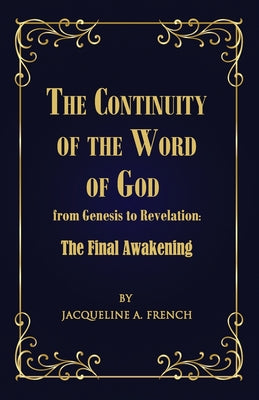 The Continuity of the Word of God from Genesis to Revelation: The Final Awakening